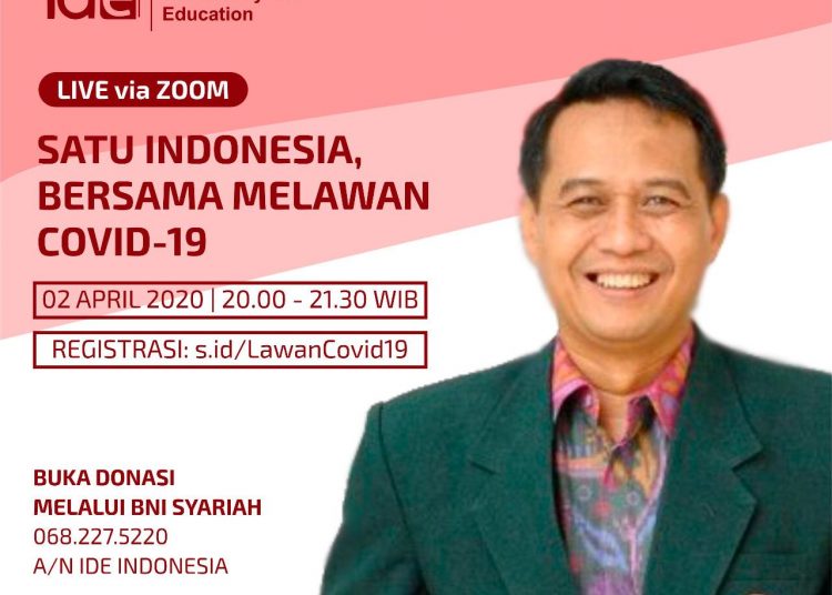 gerakan dana sosial yang dikemas lewat public awareness bertajuk ‘Satu Indonesia, Bersama Melawan Corona’ di acara Zoom Meeting IDE Indonesia, Kamis (2/4) malam, pukul 20.00-21.30WIB. (ist)