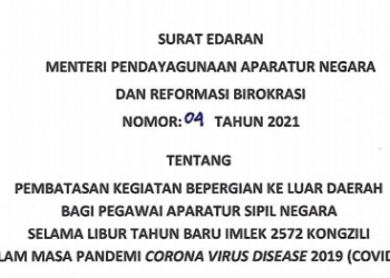 Surat Edaran Menteri PANRB No. 4/2021 tentang Pembatasan Kegiatan Bepergian ke Luar Daerah bagi Pegawai ASN selama Libur Tahun Baru Imlek 2572 Kongzili dalam Masa Pandemi Covid-19.