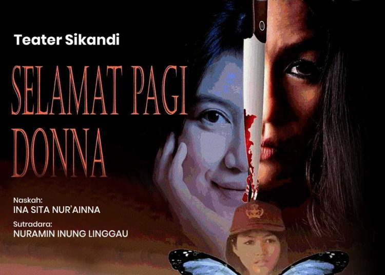 POSTER pementasan "Selamat Pagi Dona". (foto fornews.co/grk asdrafi)